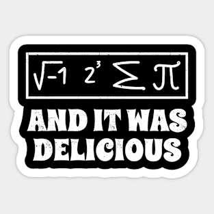 Funny Math - And It Was Delicious Sticker